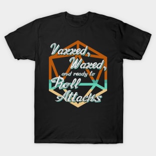 Vaxxed, Waxed, and Ready to Roll Attacks T-Shirt